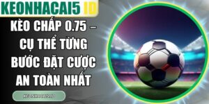 Kèo Chấp 0.75
