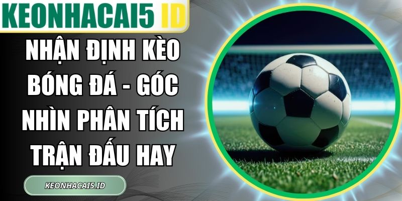 Nhận Định Kèo Bóng Đá