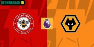 Nhận Định Trận Brentford Vs Wolves Lúc 03:00 Ngày 17/03
