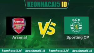 Nhận Định Arsenal Vs Sporting CP Lúc 02:00 Ngày 16/04 - UEFA Champions League