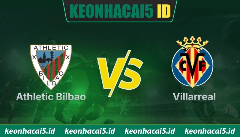 Nhận Định Athletic Bilbao Vs Villarreal Lúc 02:00 Ngày 13/4 - La Liga