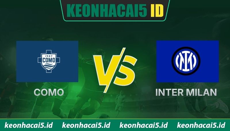 Nhận Định Como Vs Inter Milan Vào 1:45 Ngày 13/4 - Serie A 1 Nhận Định Como Vs Inter Milan Vào 1h45 Ngày 13/04 - Serie A