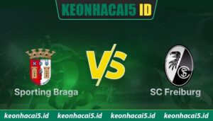 Nhận Định Sporting Braga Vs SC Freiburg Lúc 2H00 Ngày 01/05 - UEFA Europa