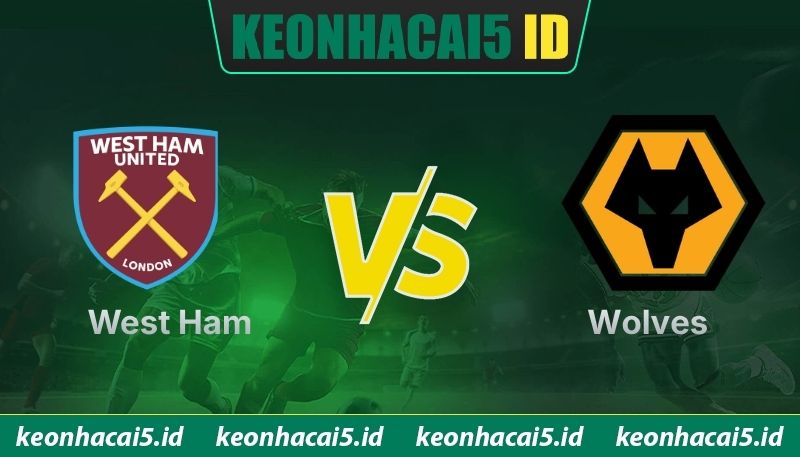 West Ham Vs Wolves - Nhận Định Trận Đấu 03:00 Ngày 11/4 1 West Ham Vs Wolves - Nhận Định Trận Đấu 03:00 Ngày 11/4