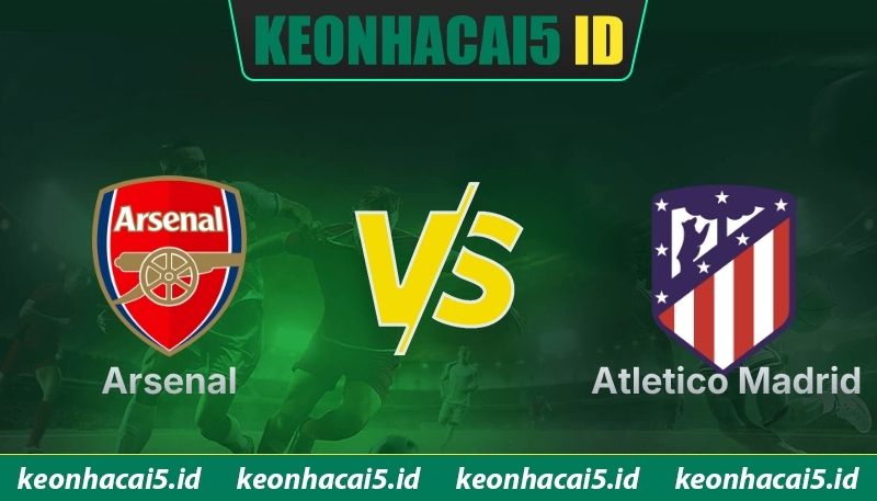 Nhận Định Arsenal Vs Atletico Madrid Lúc 02:00 Ngày 06/05 - Champions League 1 Nhận Định Arsenal Vs Atletico Madrid Lúc 02:00 Ngày 06/05 - Champions League