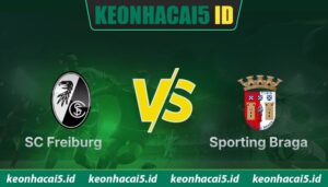 Nhận Định SC Freiburg Vs Sporting Braga Lúc 2H00 Ngày 08/05 - Cúp C2